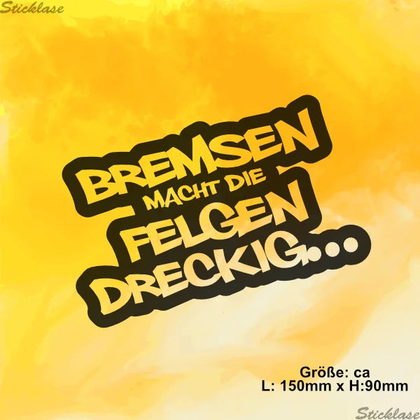 Aufkleber - Bremsen macht die Felgen dreckig