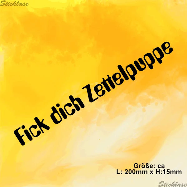 Aufkleber - Fick dich Zettelpuppe!