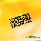 Schriftzug Aufkleber FINGER WEG SONST FINGER AB