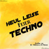 Aufkleber - HEUL LEISE feier TECHNO