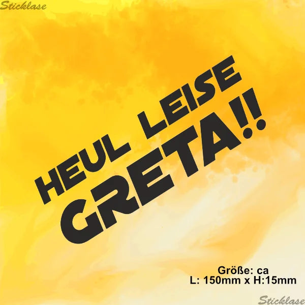 Aufkleber - HEUL LEISE GRETA