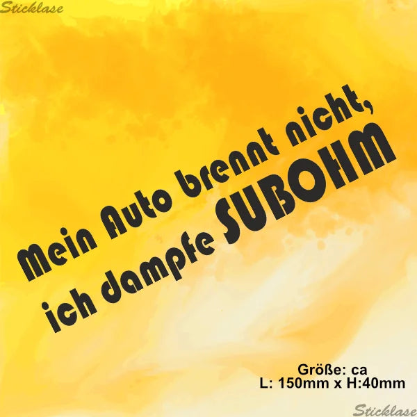 Aufkleber - Mein Auto Brennt nicht, ich dampfe SUBOHM