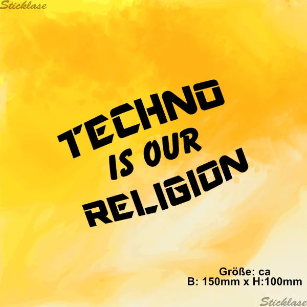 Aufkleber - TECHNO is our RELIGION