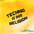 Aufkleber - TECHNO is our RELIGION