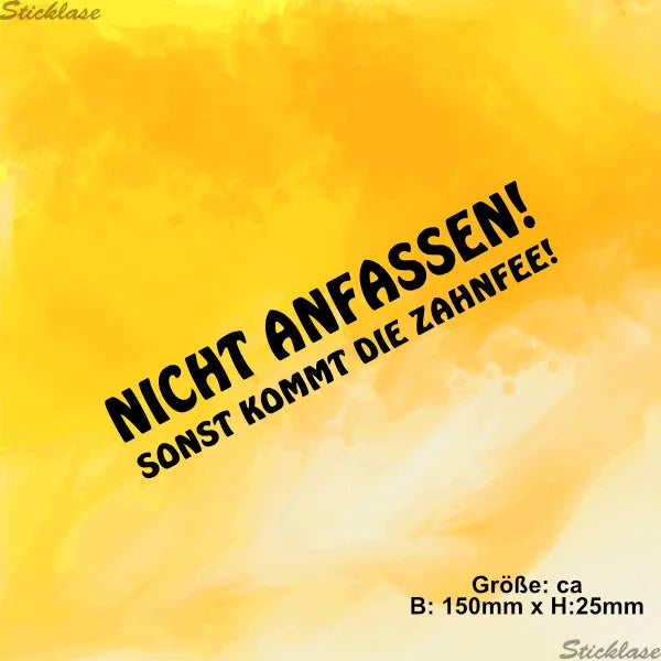 Aufkleber - NICHT ANFASSEN SONST KOMMT DIE ZAHNFEE