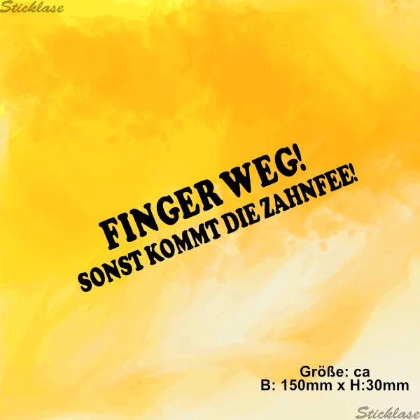 Aufkleber - Finger Weg! SONST KOMMT DIE ZAHNFEE