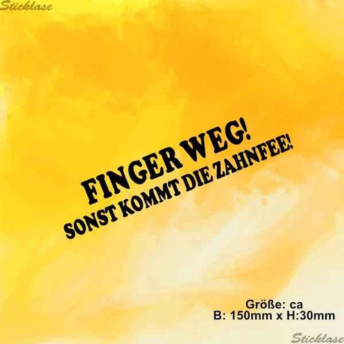 Aufkleber - Finger Weg! SONST KOMMT DIE ZAHNFEE