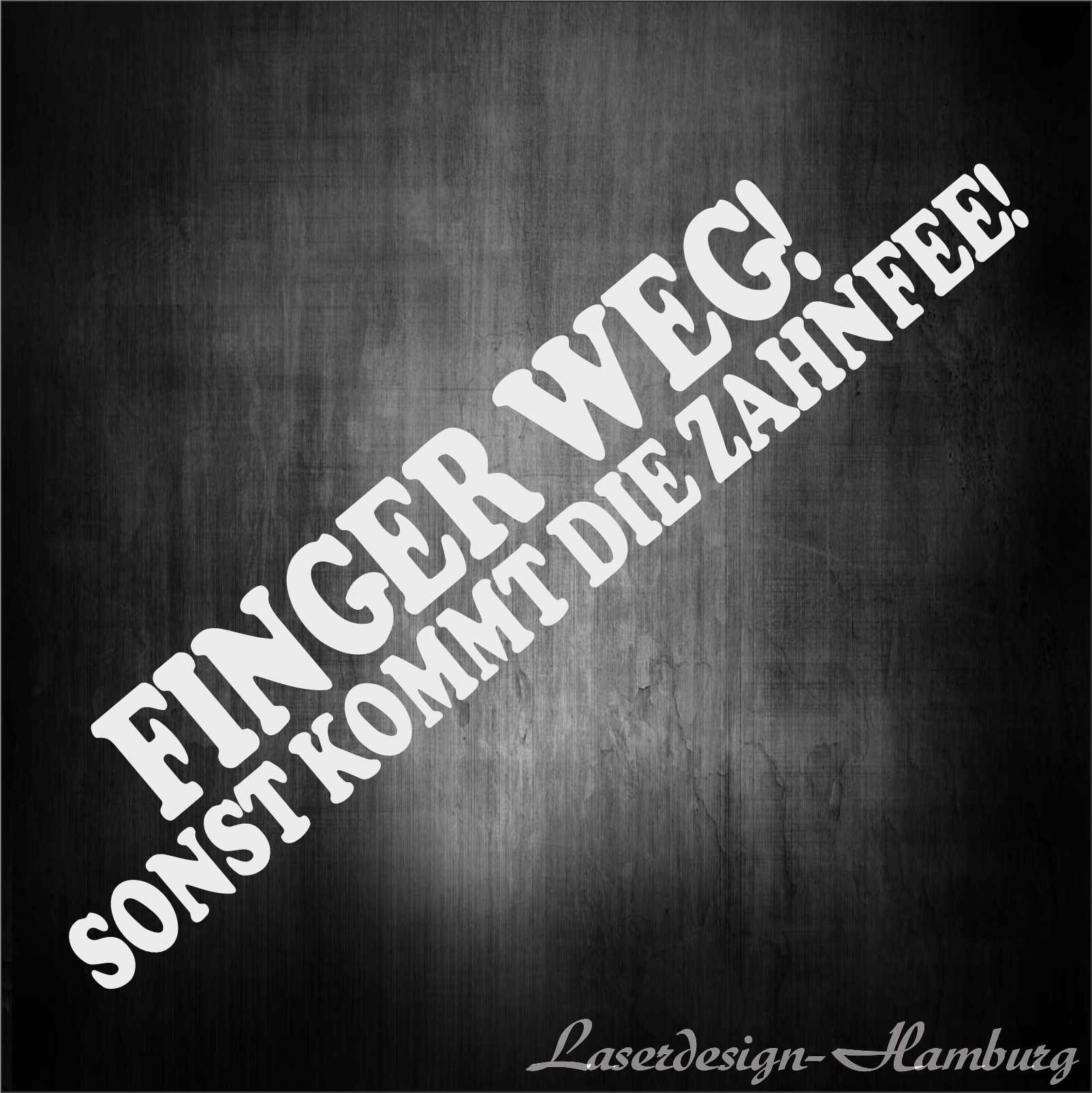 FINGER WEG! SONST KOMMT DIE ZAHNFEE!