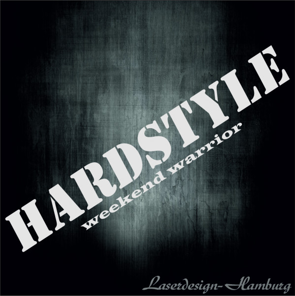 Hardstyle Weekend Worrior