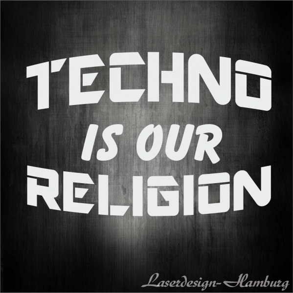 TECHNO is our RELIGION